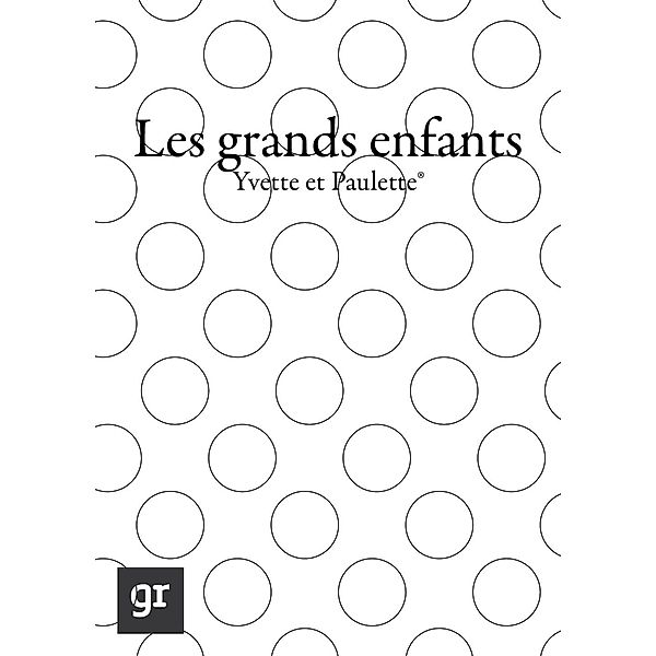 Les grands-enfants, Yvette et Paulette, Marie-Amélie Porcher