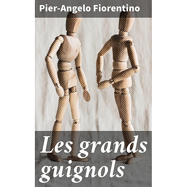 Les grands guignols, Pier-Angelo Fiorentino