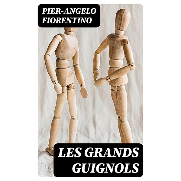 Les grands guignols, Pier-Angelo Fiorentino