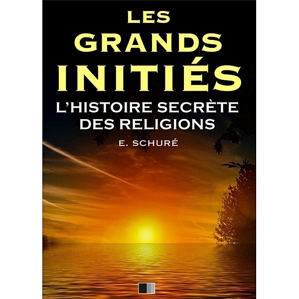 Les Grands Initiés, Édouard Schuré
