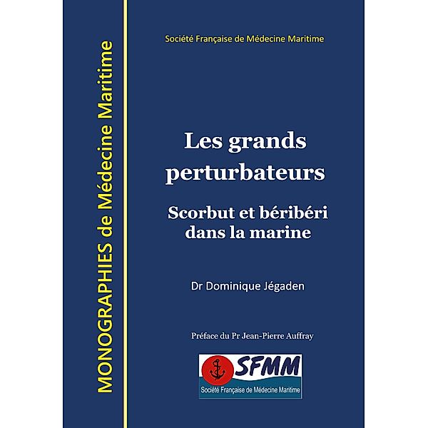 Les grands perturbateurs / Monographies de médecine maritime Bd.2, Dominique Jégaden