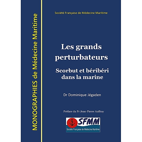 Les grands perturbateurs / Monographies de médecine maritime Bd.2, Dominique Jégaden