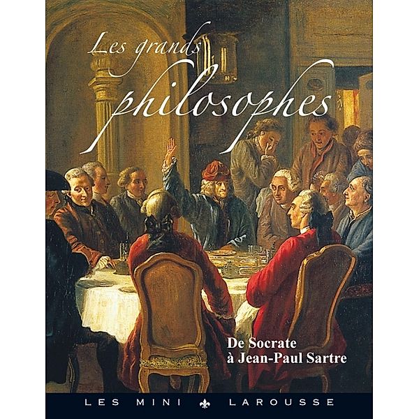 Les grands philosophes / Les mini Larousse, Collectif