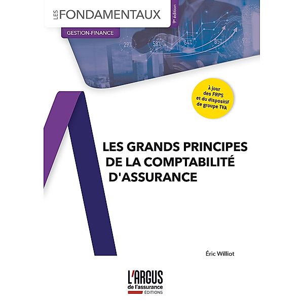 Les grands principes de la comptabilité d'assurance / Fondamentaux, Eric Williot