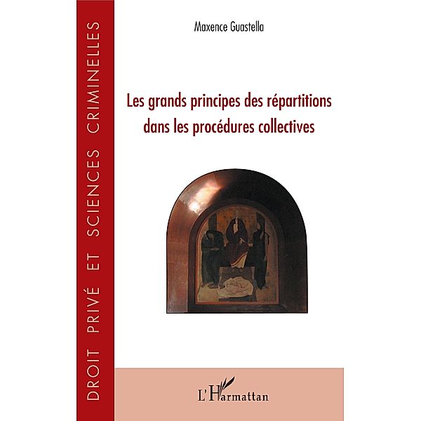 Les grands principes des répartitions dans les procédures collectives, Guastella Maxence Guastella