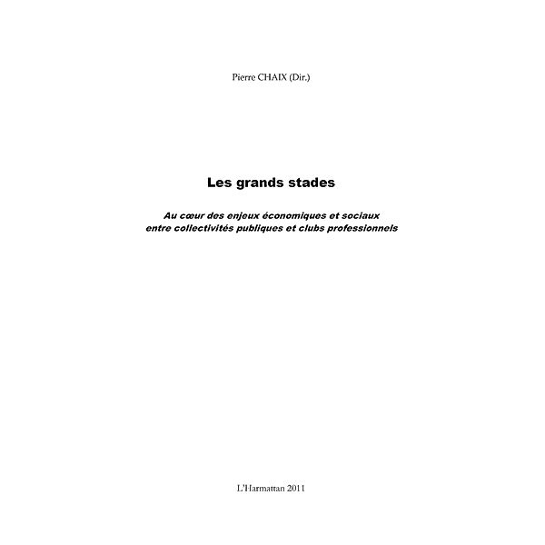 Les grands stades - au cour des enjeux economiques et sociau / Hors-collection, Pierre Chaix