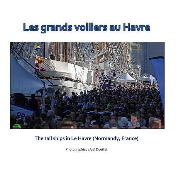 Les grands voiliers au Havre, Joel Douillet