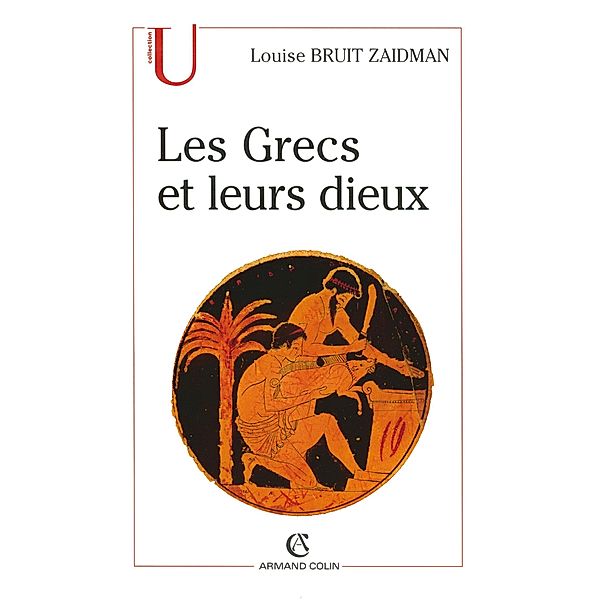 Les Grecs et leurs dieux / Histoire, Louise Bruit Zaidman