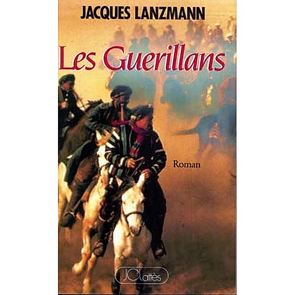 Les guérillans / Romans contemporains, Jacques Lanzmann