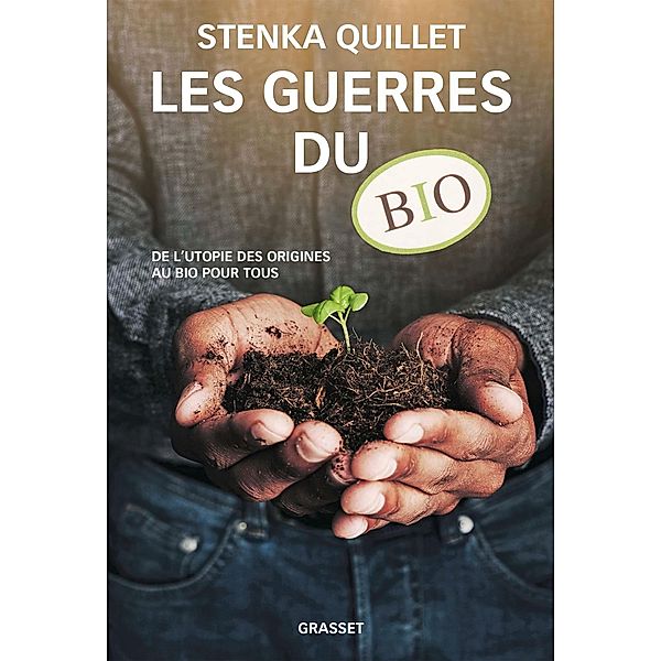 Les guerres du bio / Essai, Stenka Quillet