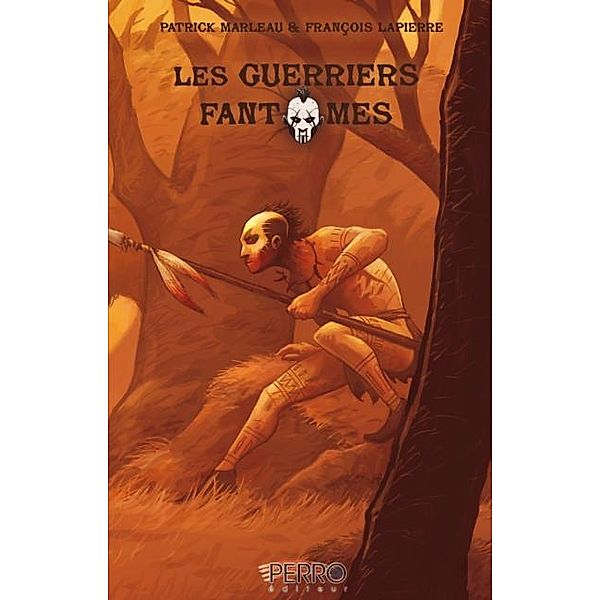 Les guerriers fantomes 2 / Les guerriers fantomes, Francois Lapierre