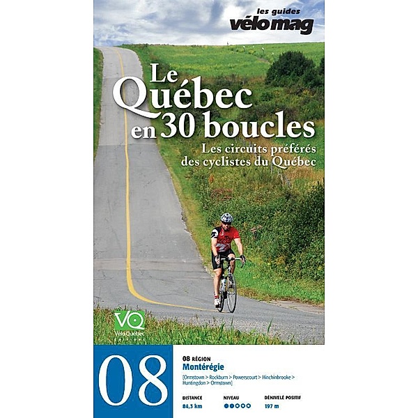 Les Guides Vélo Mag: 08. Montérégie (Ormstown), Gaétan Fontaine, Jacques Sennéchael, Patrice Francoeur, Suzanne Lareau