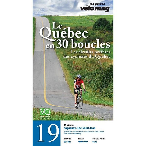 Les Guides Vélo Mag: 19. Saguenay-Lac-Saint-Jean (Hébertville), Gaétan Fontaine, Jacques Sennéchael, Patrice Francoeur, Suzanne Lareau