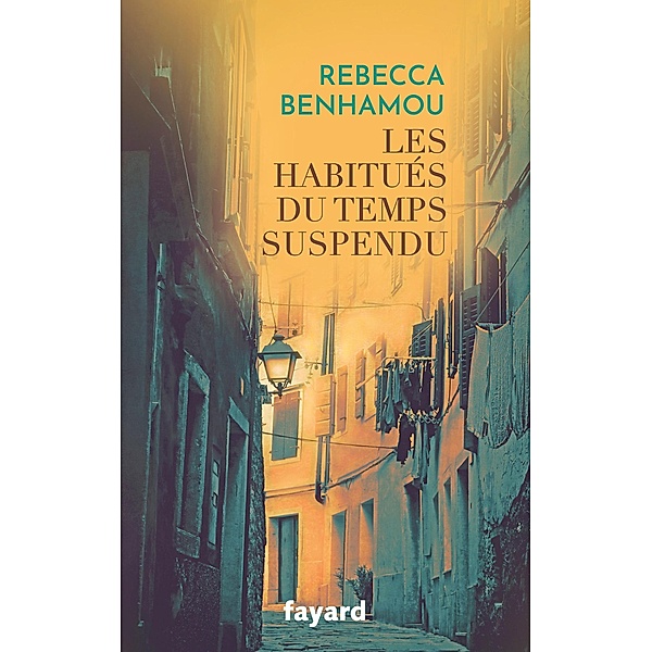Les Habitués du Temps suspendu / Littérature Française, Rebecca Benhamou