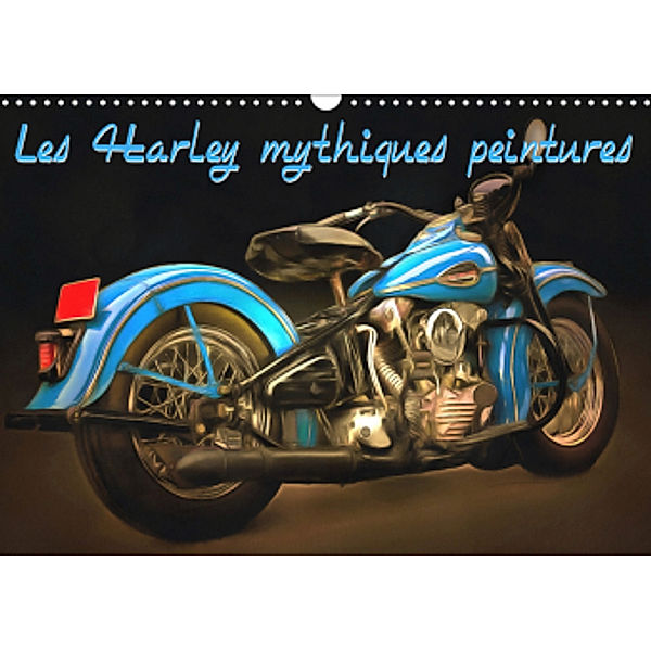 Les Harley mythiques peintures (Calendrier mural 2021 DIN A3 horizontal)