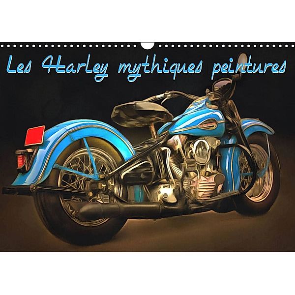 Les Harley mythiques peintures (Calendrier mural 2023 DIN A3 horizontal), Sudpastel