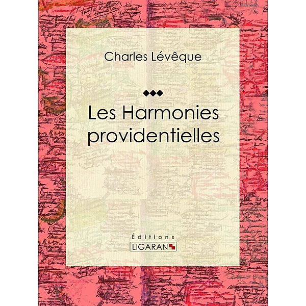 Les harmonies providentielles, Charles Lévêque, Ligaran