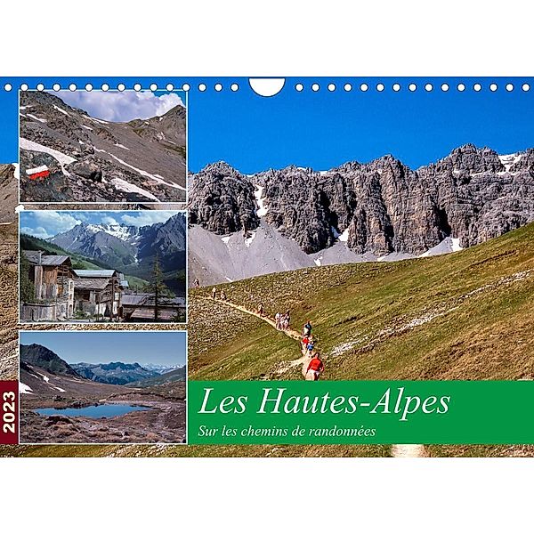 Les Hautes-Alpes Sur les chemins de randonnées (Calendrier mural 2023 DIN A4 horizontal), Alain Gaymard