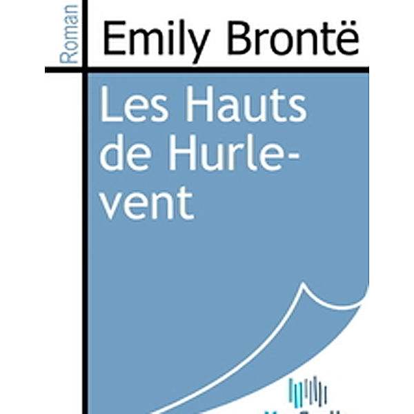 Les Hauts de Hurle-vent, Emily Brontë