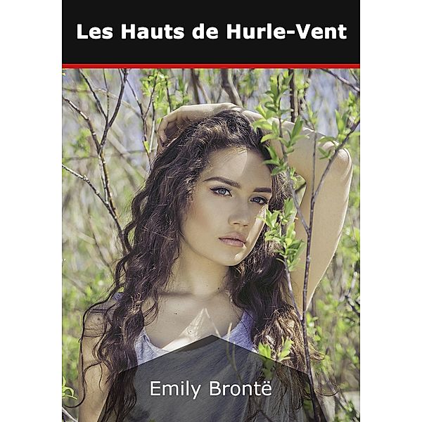 Les Hauts de Hurle-Vent, Emily Brontë