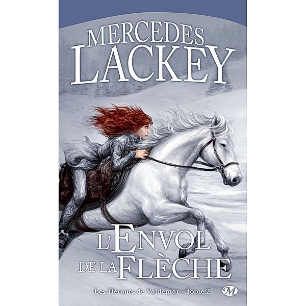 Les Hérauts de Valdemar, T2 : L'Envol de la Flèche / Les Hérauts de Valdemar Bd.2, Mercedes Lackey