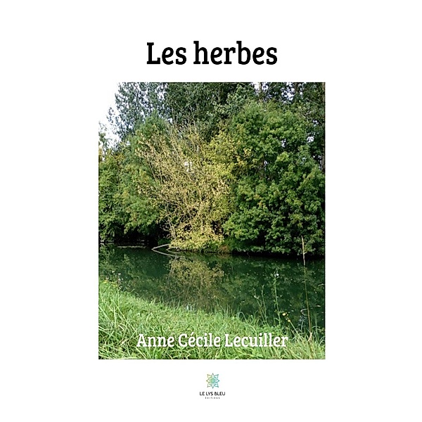 Les herbes, Anne Cécile Lecuiller