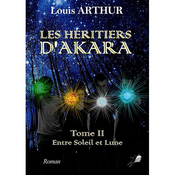 Les Héritiers d'Akara - Tome 2, Louis Arthur