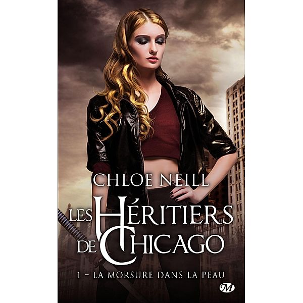 Les Héritiers de Chicago, T1 : La morsure dans la peau / Les Héritiers de Chicago Bd.1, Chloe Neill