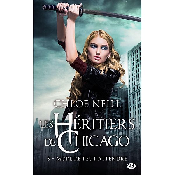 Les Héritiers de Chicago, T3 : Mordre peut attendre / Les Héritiers de Chicago Bd.3, Chloe Neill