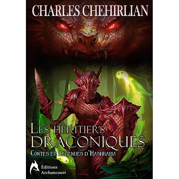 Les héritiers draconiques / Contes et légendes d'Hashkaria Bd.2, Charles Chehirlian