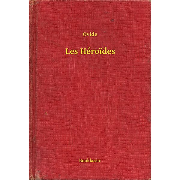 Les Héroides, Ovide