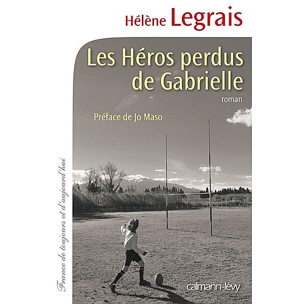 Les Héros perdus de Gabrielle / Cal-Lévy-Territoires, Hélène Legrais