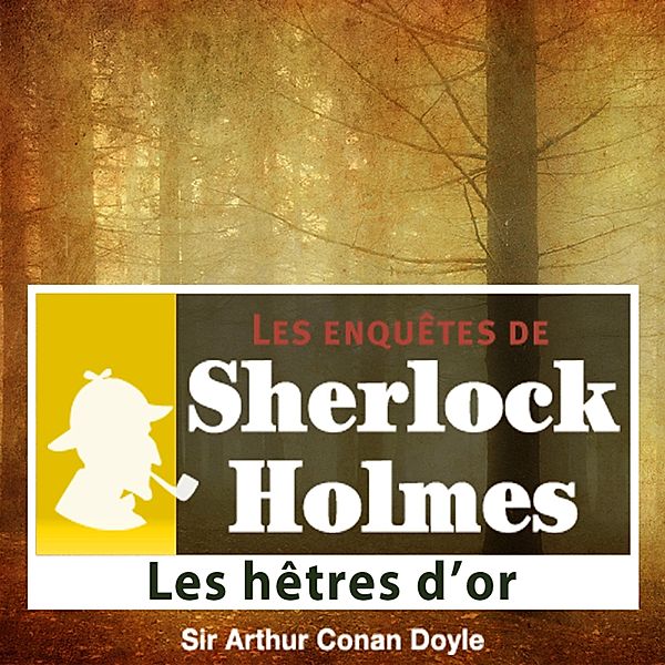 Les hêtres d'or, une enquête de Sherlock Holmes, Conan Doyle