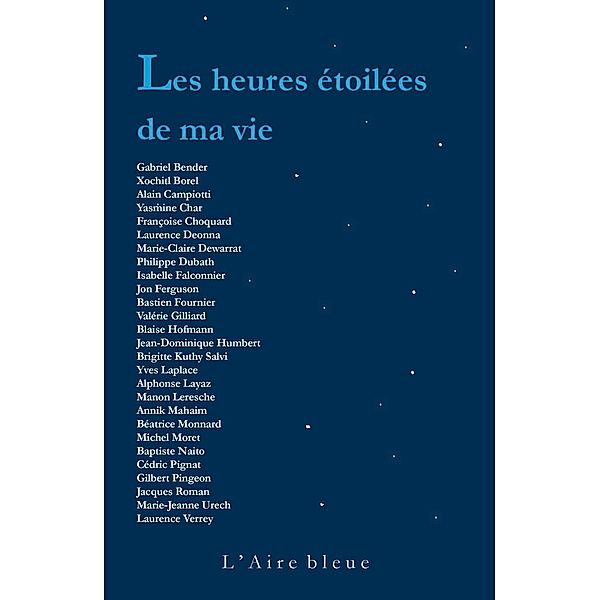 Les Heures étoilées de ma vie, Collectif