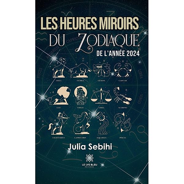 Les heures miroirs du zodiaque de l'année 2024, Julia Sebihi