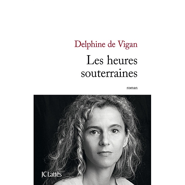 Les heures souterraines / Littérature française, Delphine De Vigan