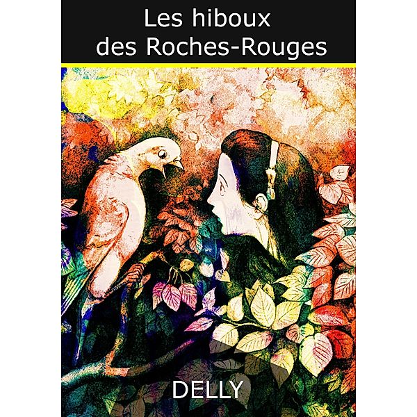 Les hiboux des Roches-Rouges, Jeanne-Marie Delly