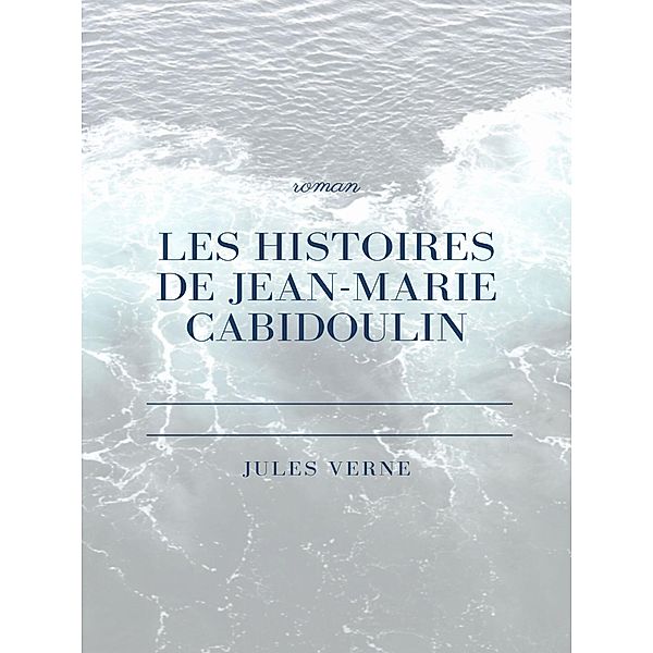 Les histoires de Jean-Marie Cabidoulin, Jules Verne