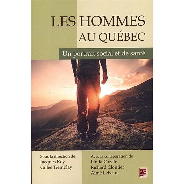 Les Hommes au Quebec : Un portrait social et de sante, Gilles Tremblay, Jacques Roy