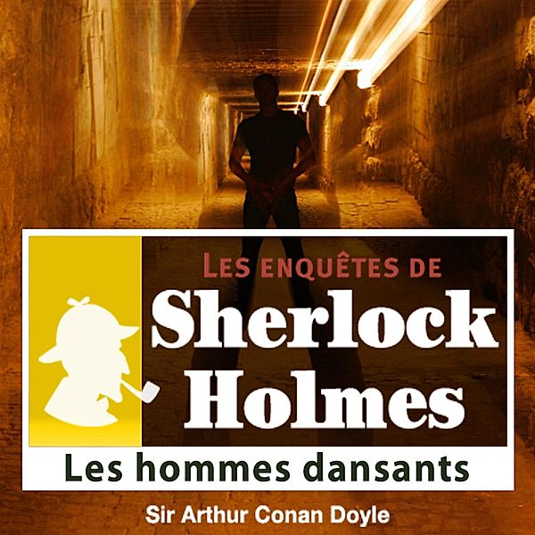 Les hommes dansants, une enquête de Sherlock Holmes, Conan Doyle