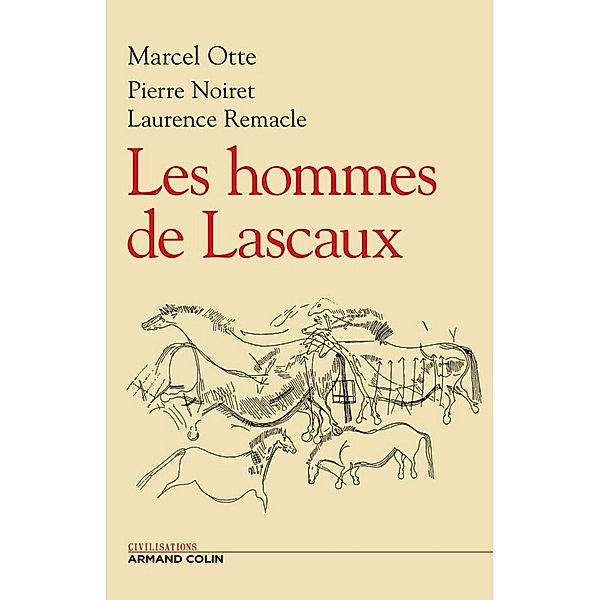 Les hommes de Lascaux / Hors Collection, Marcel Otte, Pierre Noiret, Laurence Remacle