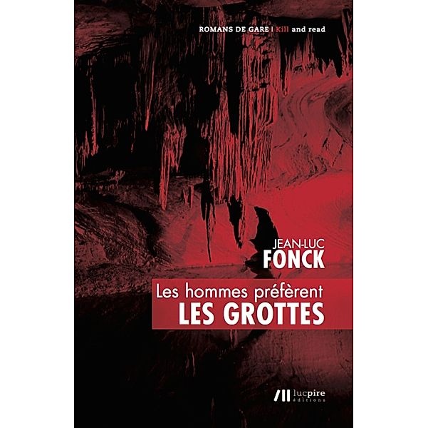 Les hommes préfèrent les grottes, Jean-Luc Fonck