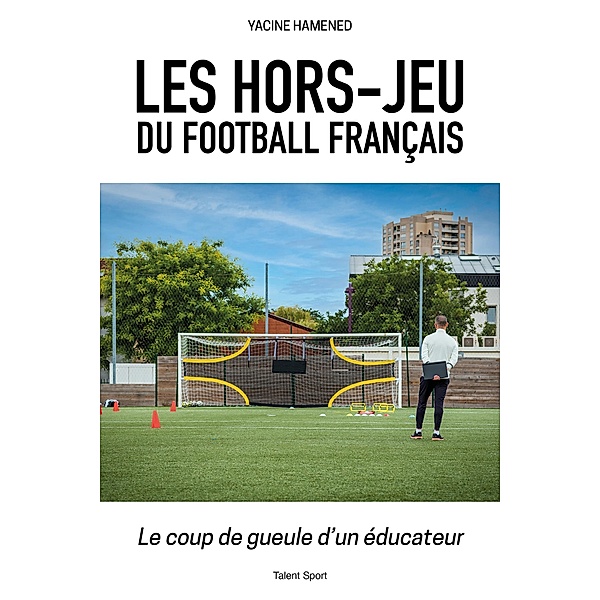 Les hors-jeu du football français / Football, Yacine Hamened