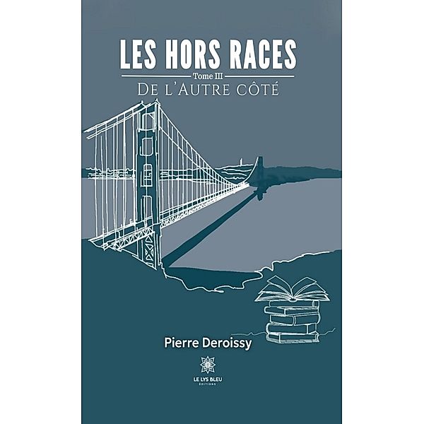 Les hors races - Tome 3 / Les hors races Bd.3, Pierre Deroissy