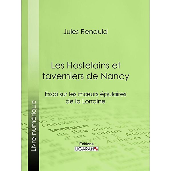 Les Hostelains et taverniers de Nancy, Jules Renauld