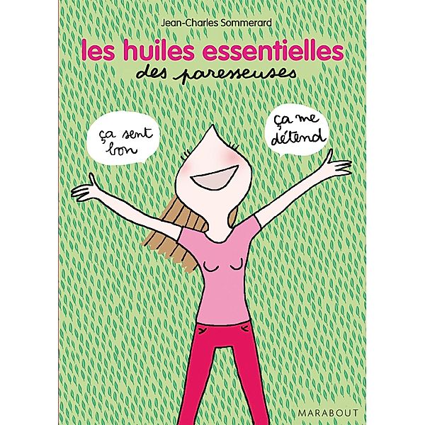 Les huiles essentielles des Paresseuses / Les petits guides des paresseuses, Jean-Charles Sommerard