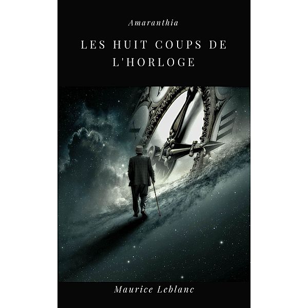 Les Hut Coup de l'Horloge, Mauice Leblanc