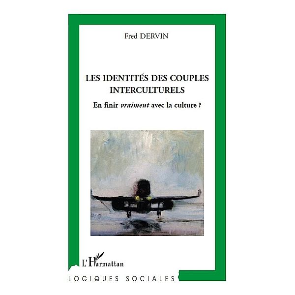 Les identites des couples interculturels - en finir, Fred Dervin Fred Dervin