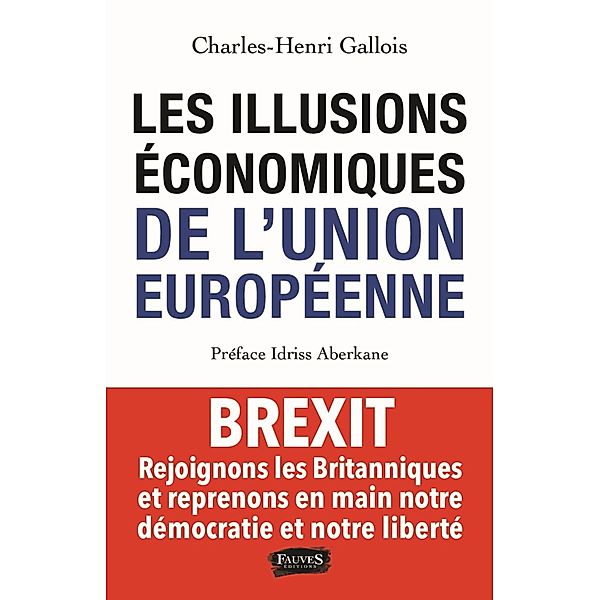 Les Illusions economiques de l'Union europeenne, Gallois Charles-Henri Gallois