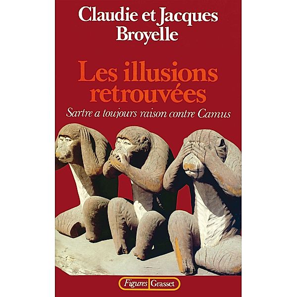 Les illusions retrouvées / Figures, Jacques Broyelle, Claudie Broyelle